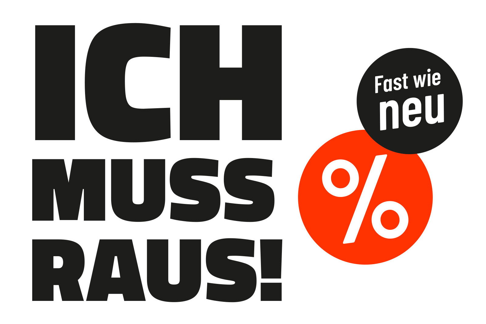 Ich muss raus