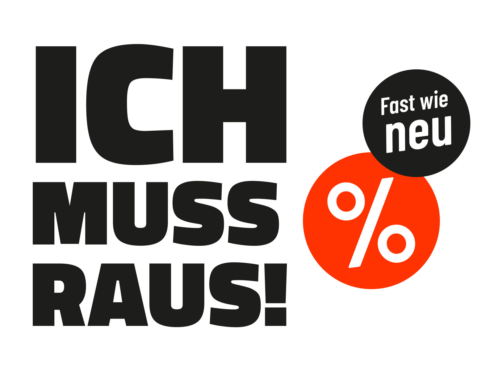 Ich muss raus