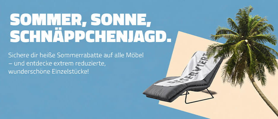 Sommer, Sonne, Schnäppchenjagd – Sommerrabatte auf Möbel und stark reduzierte Einzelstücke